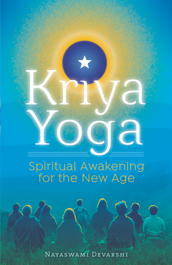 Kriya Yoga: Spiritual Awakening for the New Age