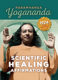 Scientific Healing Affirmations by Paramhansa Yogananda