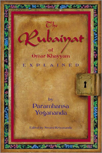  The Rubaiyat of Omar Khayyam Explained by Paramhansa Yogananda (Audio Book)