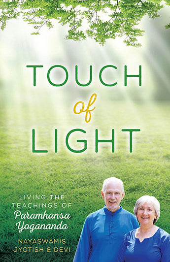 Touch of Light : Living the Teachings of Paramhansa Yogananda